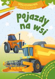 Maluszkowe malowanie. Pojazdy na wsi. Autor: WYDAWNICTWO SKRZAT. Dadada.pl Okładka książki Maluszkowe malowanie. Pojazdy na wsi