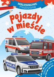 Maluszkowe malowanie. Pojazdy w mieście. Autor: WYDAWNICTWO SKRZAT. Dadada.pl Okładka książki Maluszkowe malowanie. Pojazdy w mieście