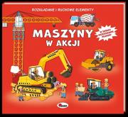 Maszyny w akcji. Rozkładane i ruchome elementy. Autor: Elżbieta Wójcik     Marta Rydz. Dadada.pl Okładka książki Maszyny w akcji. Rozkładane i ruchome elementy