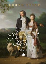 Okładka książki Miasteczko Middlemarch t. 1