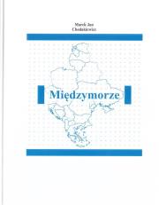 Międzymorze w.2. Autor: Chodakiewicz Marek Jan. Dadada.pl Okładka książki Międzymorze w.2