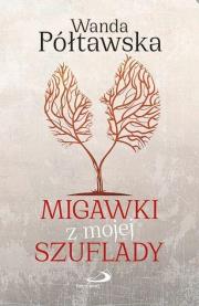 Migawki z mojej szuflady. Autor: Wanda Półtawska. Dadada.pl Okładka książki Migawki z mojej szuflady