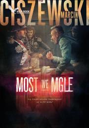 Most we mgle. Autor: Marcin Ciszewski. Dadada.pl Okładka książki Most we mgle
