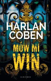 Mów mi Win tw. /Albatros/. Autor: Coben Harlan prem.03.01.2022. Dadada.pl Okładka książki Mów mi Win tw. /Albatros/
