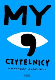 My, czytelnicy. Autor: Łukasiewicz Małgorzata. Dadada.pl Okładka książki My, czytelnicy