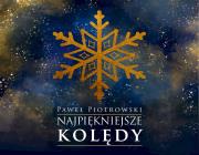 Najpiękniejsze kolędy CD. Autor: Paweł Piotrowski (red.). Dadada.pl Okładka książki Najpiękniejsze kolędy CD