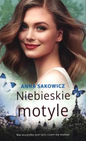 Niebieskie motyle - uszkodzone. Autor: Sakowicz Anna. Dadada.pl Okładka książki Niebieskie motyle - uszkodzone