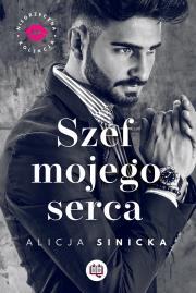 Niegrzeczna kolekcja T.1 Szef mojego serca. Autor: Alicja Sinicka, Paulina Zyszczak, Monika Kardasz. Dadada.pl Okładka książki Niegrzeczna kolekcja T.1 Szef mojego serca