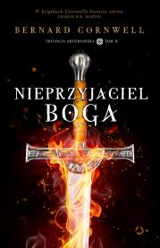 Nieprzyjaciel Boga. Autor: Bernard Cornwell, Robert Pucek. Dadada.pl Okładka książki Nieprzyjaciel Boga