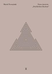 Nowa Austeria „Pod Królem-Duchem”. Autor: Troszyński Marek. Dadada.pl Okładka książki Nowa Austeria „Pod Królem-Duchem”