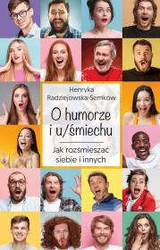 O humorze i u/śmiechu. Jak rozśmieszać siebie i... Autor: Henryka Radziejewska-Semków. Dadada.pl Okładka książki O humorze i u/śmiechu. Jak rozśmieszać siebie i..
