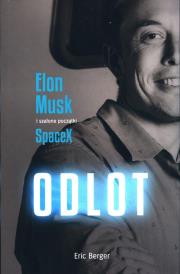 Odlot. Elon Musk i szalone początki SpaceX. Autor: Eric Berger. Dadada.pl Okładka książki Odlot. Elon Musk i szalone początki SpaceX