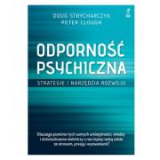 Odporność psychiczna. Strategie i narzędzia rozwoju (wyd. 2021). Autor: Strycharczyk Doug, Clough Peter. Dadada.pl Okładka książki Odporność psychiczna. Strategie i narzędzia rozwoju (wyd. 2021)