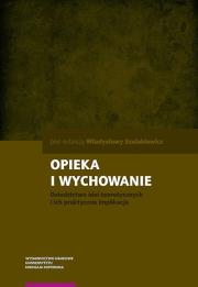 Opieka i wychowanie. Autor: Szulakiewicz Władysława. Dadada.pl Okładka książki Opieka i wychowanie