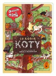 Opowiem ci, mamo, co robią koty. Autor: Nikola Kucharska, Joanna Wajs. Dadada.pl Okładka książki Opowiem ci, mamo, co robią koty