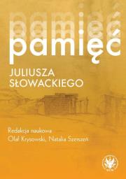 Okładka książki Pamięć Juliusza Słowackiego