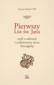 Pierwszy List św Jana. Autor: Szymon Hiżycki OSB. Dadada.pl Okładka książki Pierwszy List św Jana