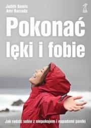 Pokonać lęki i fobie. Jak radzić sobie z niepokojem i napadami paniki (wyd. 2021). Autor: Barrada Amr, Bemis Judith. Dadada.pl Okładka książki Pokonać lęki i fobie. Jak radzić sobie z niepokojem i napadami paniki (wyd. 2021)
