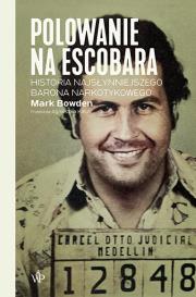 Polowanie na Escobara. Autor: Mark Bowden. Dadada.pl Okładka książki Polowanie na Escobara