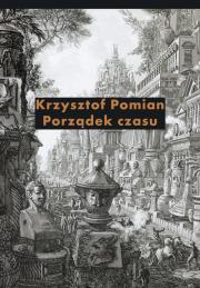 Porządek czasu. Autor: Pomian Krzysztof. Dadada.pl Okładka książki Porządek czasu