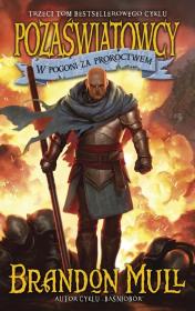 Pozaświatowcy T.3 W pogoni za proroctwem. Autor: Brandon Mull. Dadada.pl Okładka książki Pozaświatowcy T.3 W pogoni za proroctwem