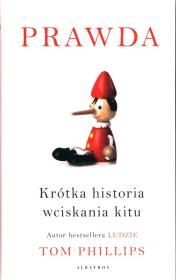 Okładka książki Prawda. Krótka historia wciskania kitu