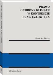Okładka książki Prawo ochrony klimatu w kontekście praw człowieka