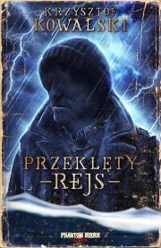 Przeklęty rejs. Autor: Kowalski Krzysztof. Dadada.pl Okładka książki Przeklęty rejs