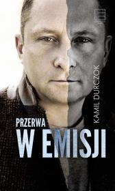 Przerwa w emisji - uszkodzone. Autor: Kamil Durczok. Dadada.pl Okładka książki Przerwa w emisji - uszkodzone