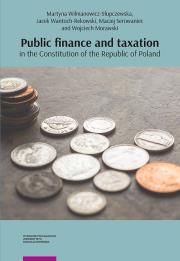 Okładka książki Public finance and taxation in the Constitution of the Republic of Poland