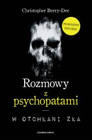 Okładka książki Rozmowy z psychopatami. W otchłani zła