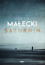 Saturnin. Autor: Małecki Jakub. Dadada.pl Okładka książki Saturnin