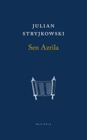 Sen Azrila. Autor: Stryjkowski Julian. Dadada.pl Okładka książki Sen Azrila