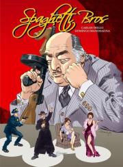 Spaghetti Bros T.2. Autor: Carlos Trillo, Domingo Roberto Mandrafina. Dadada.pl Okładka książki Spaghetti Bros T.2