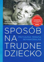 Sposób na trudne dziecko (wyd. 2021). Autor: Kołakowski Artur (red.), Agnieszka Pisula. Dadada.pl Okładka książki Sposób na trudne dziecko (wyd. 2021)