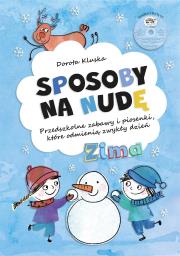 Sposoby na nudę. Zima. Przedszkolne zabawy. Autor: Dorota Kluska. Dadada.pl Okładka książki Sposoby na nudę. Zima. Przedszkolne zabawy