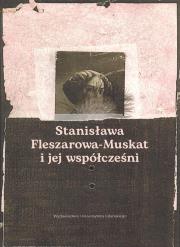 Opakowanie Stanisława Fleszarowa-Muskat i jej współcześni