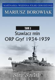 Okładka książki Stawiacz min ORP GRYF 1934-1939 Tom 1