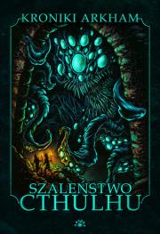 Okładka książki Szalenstwo Cthulhu