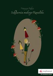 Szklarnia małego Ronalda. Autor: Patrycja Rekus. Dadada.pl Okładka książki Szklarnia małego Ronalda