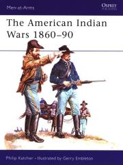 The American Indian Wars 1860-90. Autor: Katcher Philip. Dadada.pl Okładka książki The American Indian Wars 1860-90