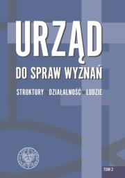 Urząd do spraw Wyznań - struktury, działalność, ludzie. Autor: Rafał Łatka. Dadada.pl Okładka książki Urząd do spraw Wyznań - struktury, działalność, ludzie