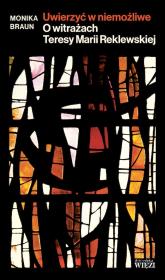 Okładka książki Uwierzyć w niemożliwe. O witrażach...