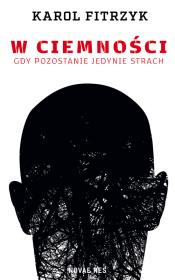 W ciemności. Autor: Karol Fitrzyk. Dadada.pl Okładka książki W ciemności