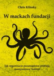 W mackach fundacji. Autor: Chris Klinsky. Dadada.pl Okładka książki W mackach fundacji