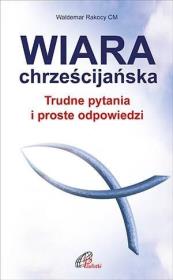 Wiara chrześcijańska. Autor: Ks. prof. Waldemar Rakocy CM. Dadada.pl Okładka książki Wiara chrześcijańska