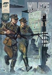 Wilcze tropy 6. Szary. Antoni Heda. Autor: Zajączkowski Sławomir, Krzysztof Wyrzykowski. Dadada.pl Okładka książki Wilcze tropy 6. Szary. Antoni Heda