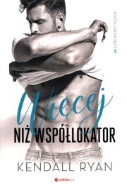 Współlokatorzy T.1 Więcej niż współlokator. Autor: Ryan Kendall. Dadada.pl Okładka książki Współlokatorzy T.1 Więcej niż współlokator
