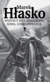 Wszyscy byli odwróceni. Sowa, córka piekarza. Autor: Marek Hłasko. Dadada.pl Okładka książki Wszyscy byli odwróceni. Sowa, córka piekarza