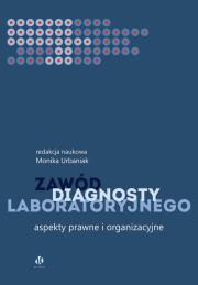 Okładka książki Zawód diagnosty laboratoryjnego. Aspekty prawne i organizacyjne